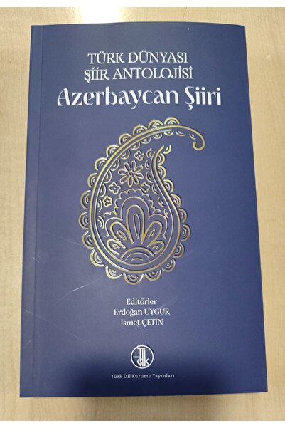 Türk Dil Kurumu Yayınları TÜRK DÜNYASI ŞİİR ANTOLOJİSİ AZERBAYCAN ŞİİRİ