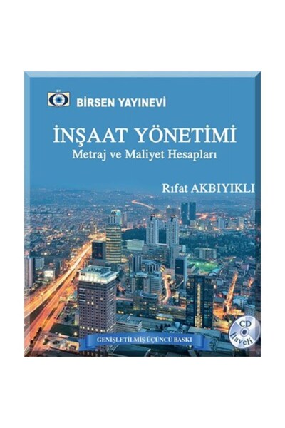Birsen Yayınevi İnşaat Yönetimi Metraj ve Maliyet Hesapları / Yrd. Doç. Dr. Rıfat Akbıyıklı