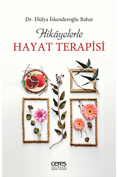 Ceres Yayınları Hikayelerle Hayat Terapisi Dr. Hülya İskenderoğlu Bahat 97862...