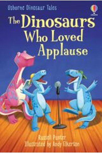 Usborne Dinosaurs who Loved Applause