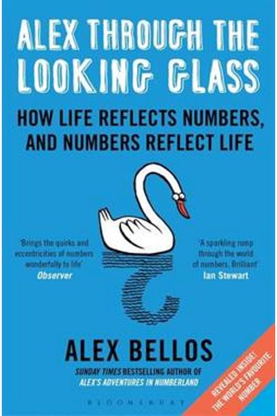 Bloomsbury Alex Through The Looking Glass: How Life Reflects Numbers And Numbers Reflect Life