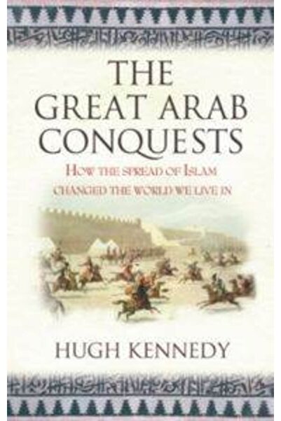 Wordsworth Classics The Great Arab Conquests