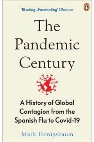 Penguin Books The Pandemic Century: A History of Global Contagion from the Spanish Flu to Covid-19