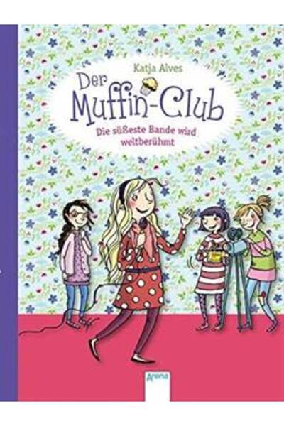 AnkaKitabevi Muffin-Club 6: Die sußeste Bande wird weltberühmt