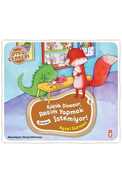 Timaş Çocuk Küçük Dinozor Resim Yapmak İstemiyor / Öykü Çemberi 5 kitabı / Ay...