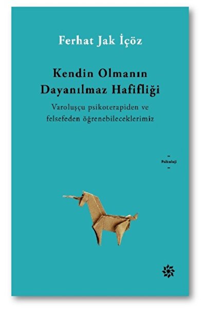 Doğan Novus Kendin Olmanın Dayanılmaz Hafifliği kitabı - Ferhat Jak İçöz - Do...
