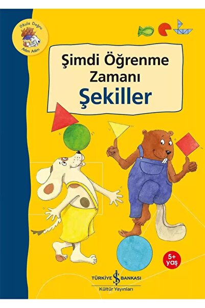 TÜRKİYE İŞ BANKASI KÜLTÜR YAYINLARI الآن وقت التعلم – الأشكال (الأعمار من 5 س...