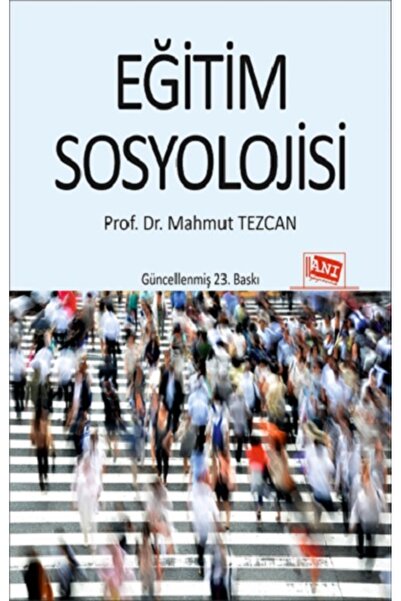 Anı Yayıncılık Eğitim Sosyolojisi kitabı - Mahmut Tezcan - Anı Yayıncılık