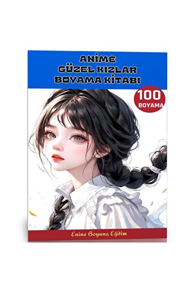 Enine Boyuna Eğitim Anime Beautiful Girls Coloring Book (100 Super Coloring P...