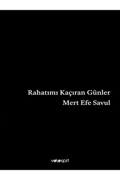 Velespit Yayınları Rahatımı Kaçıran Günler / Mert Efe Savul