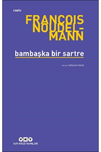 Yapı Kredi Yayınları Bambaşka Bir Sartre kitabı - François Noudelmann - Yapı ...