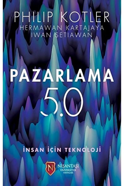 Pazarlama 5.0 kitabı - Nişantaşı Üniversitesi Yayınları Kolektif - Nişantaşı Üniversitesi Yayınları