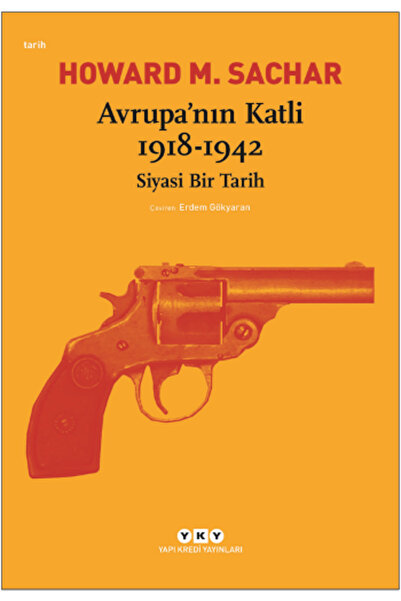 Yapı Kredi Yayınları Avrupa’nın Katli 1918-1942 Siyasi Bir Tarih kitabı - How...