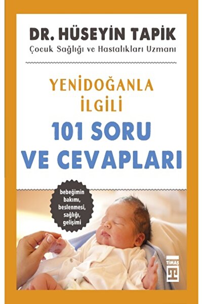 Timaş Yayınları Yenidoğanla İlgili 101 Soru ve Cevapları kitabı - Hüseyin Tap...