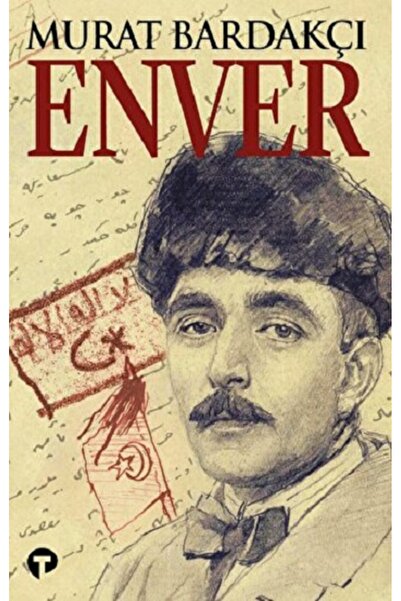 Turkuvaz Kitap Enver kitabı - Murat Bardakçı - Turkuvaz Kitap