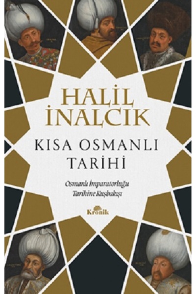 Kronik Kitap Kısa Osmanlı Tarihi kitabı - Halil İnalcık - Kronik Kitap