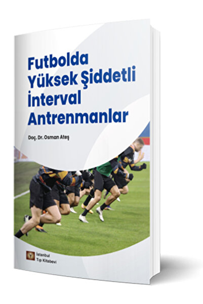 İstanbul Tıp Kitabevi Futbolda Yüksek Şiddetli İnterval Antrenmanlar