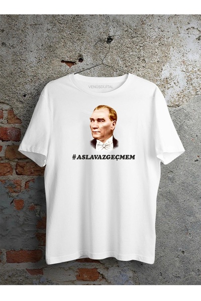 venüsdijital ATATURK NIKADA NEĆU ODUSTATI DIZAJN MAJICE