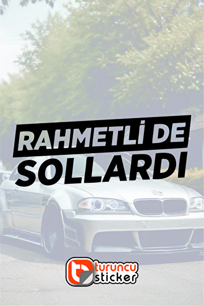 Turuncu Sticker Rahmetli De Sollardı Lettering Car - Motorcycle Glass Sticker...