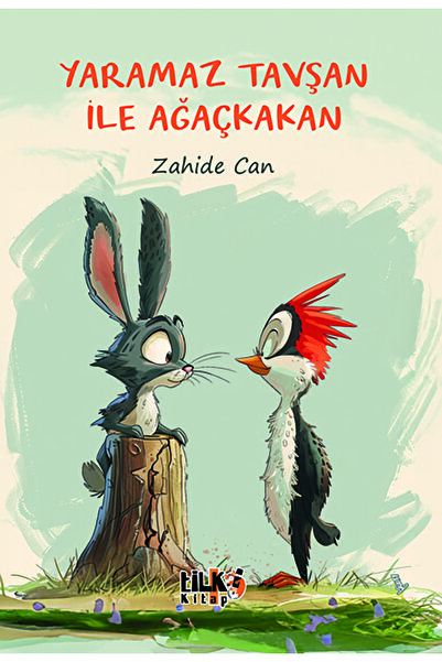 Tilki Kitap Yaramaz Tavşan Ile Ağaçkakan - Zahide Can