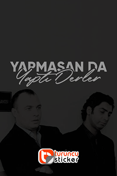 Turuncu Sticker Yapmasan Da Yaptı Derler Yazısı Araba - Motosiklet Cam Etiket...