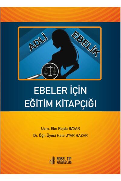 Nobel Tıp Kitabevleri Ebeler Için Eğitim Kitapçığı: Adli Ebelik