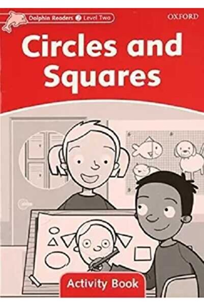 Oxford Yayınları Dolphin Readers Level 2: Circles And Squares Activity Book