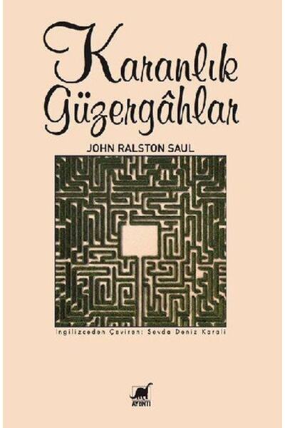 Ayrıntı Yayınları Karanlık Güzergahlar - John Ralston Saul