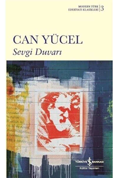 TÜRKİYE İŞ BANKASI KÜLTÜR YAYINLARI Sevgi Duvarı - Modern Türk Edebiyatı Klas...