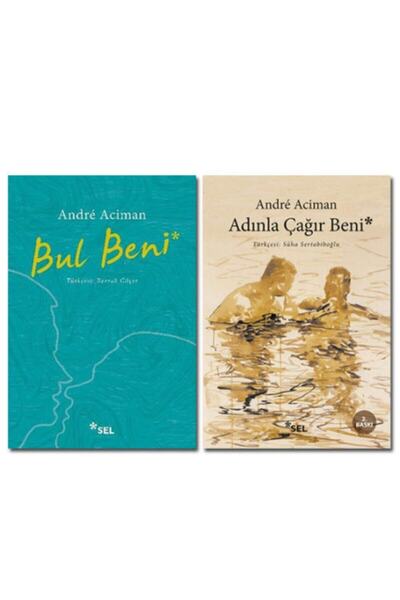 Sel Yayıncılık Andre Aciman Set (2 Kitap) (adınla Çağır Beni - Bul Beni)