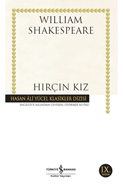 TÜRKİYE İŞ BANKASI KÜLTÜR YAYINLARI Hırçın Kız