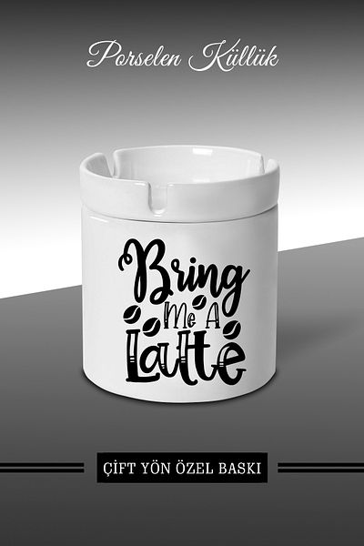 bymat Bring Me Latte Designed Ashtray - Πορσελάνινο τασάκι - Επιτραπέζιο τασάκι *külbymX171