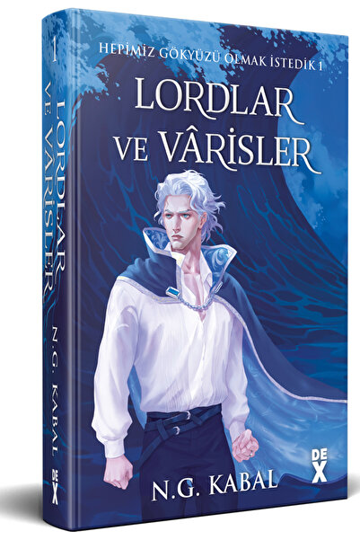 Dex Hepimiz Gökyüzü Olmak İstedik 1 - Lordlar Ve Vârisler (Mavi Şömiz)