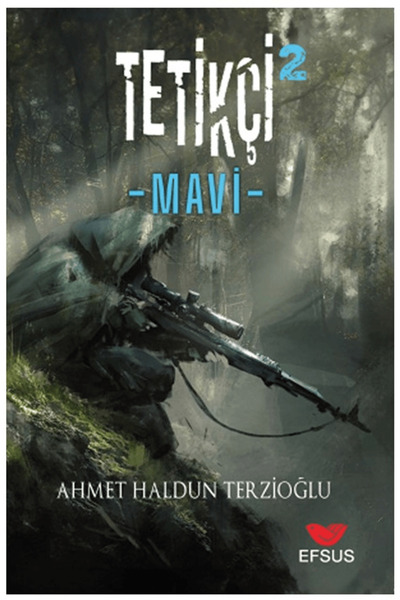 Efsus Yayınları Tetikçi 2 - Mavi / Ahmet Haldun Terzioğlu / Efsus Yayınları /...