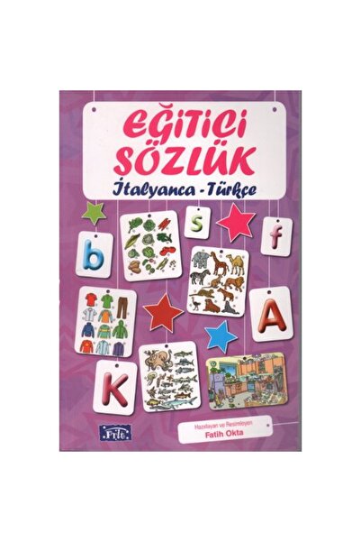 Parıltı Yayıncılık Eğitici Sözlük Italyanca - Türkçe Fatih Okta - Fatih Okta