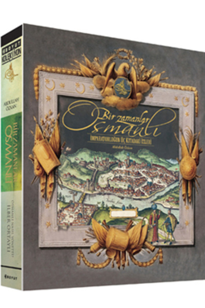 Boyut Yayın Grubu Bir Zamanlar Osmanlı; İmparatorluğun Üç Kıtadaki İzleri