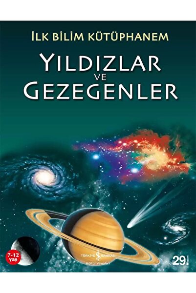 TÜRKİYE İŞ BANKASI KÜLTÜR YAYINLARI İlk Bilim Kütüphanem – Yıldızlar ve Gezeg...