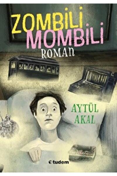 Delidolu Yayınları Zombili Mombili Roman / Aytül Akal / / Tudem Yayınları