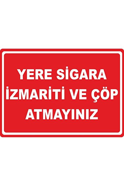 ChicArt Design Studio YERE SİGARA İZMARİTİ VE ÇÖP ATMAYINIZ PVC Uyarı Levhası...