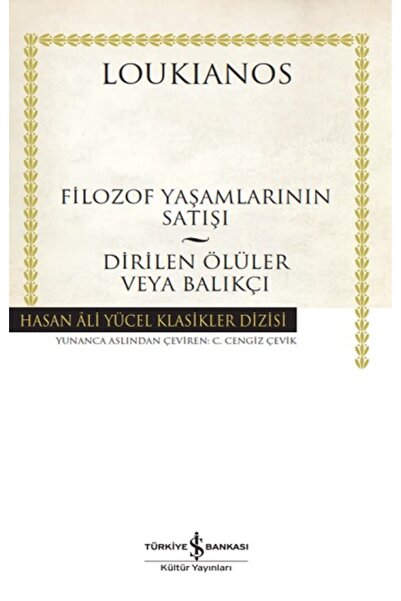 TÜRKİYE İŞ BANKASI KÜLTÜR YAYINLARI Filozof Yaşamlarının Satışı - Dirilen Ölü...