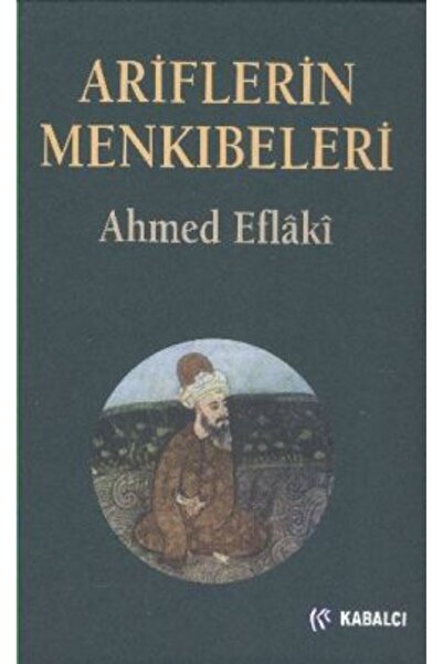 Genel Markalar Ariflerin Menkıbeleri, Ahmet Eflaki, 17x24 Cm. Kabalcı