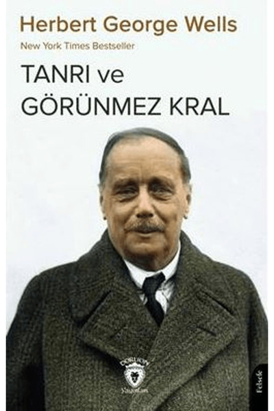 Dorlion Yayınları Tanrı ve Görünmez Kral / Herbert George Wells / Dorlion Yayınları / 9786253740443