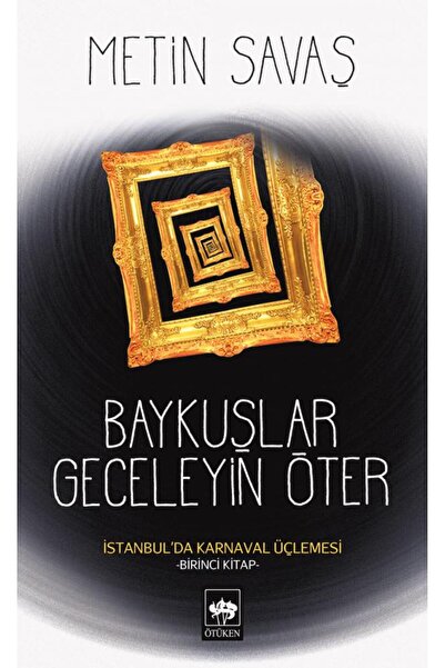 Ötüken Neşriyat Baykuşlar Geceleyin Öter & Istanbul'da Karnaval Üçlemesi - Bi...