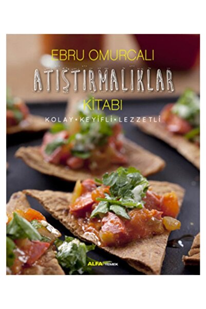 Alfa Yayınları Atıştırmalıklar Kitabı - Ebru Omurcalı