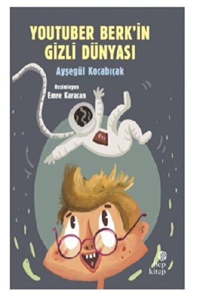 Hep Kitap Youtuber Berk’in Gizli Dünyası - - Ayşegül Kocabıçak Kitabı