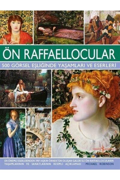 TÜRKİYE İŞ BANKASI KÜLTÜR YAYINLARI Ön Raffaellocular 500 Görsel Eşliğinde Ya...