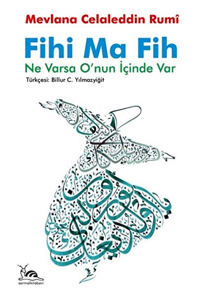 sarmal kitabevi Fihi Ma Fih - Ne Varsa O'nun Içinde Var - Mevlana Celaleddin ...