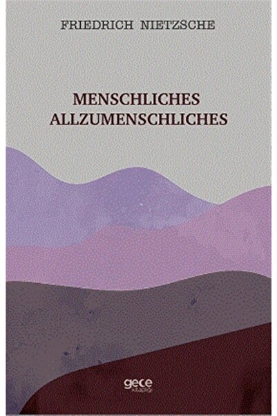 Gece Kitaplığı Το ανθρώπινο σε όλο το ανθρώπινο - Φρίντριχ Βίλιμ Ντιτσέ 97862...