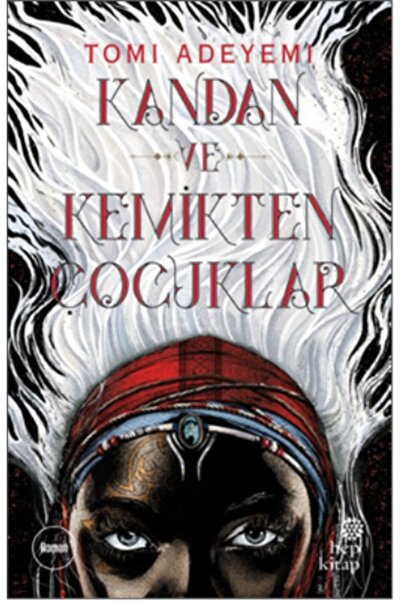 Hep Kitap Kandan Ve Kemikten Çocuklar Tomi Adeyemi