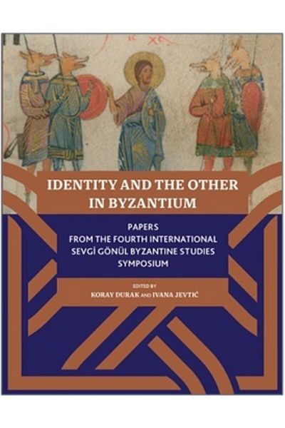 Koç Üniversitesi Yayınları Identity and the Other in Byzantium Koray Durak